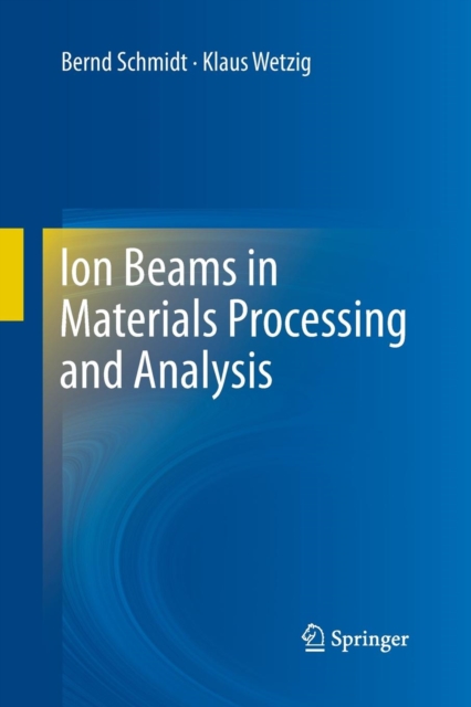 Ion Beams in Materials Processing and Analysis, Paperback / softback Book