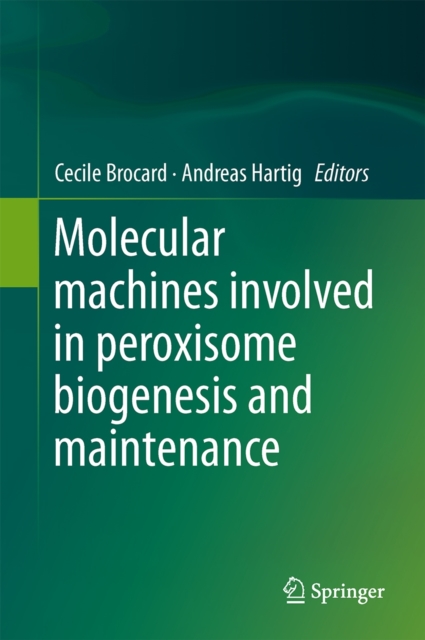 Molecular Machines Involved in Peroxisome Biogenesis and Maintenance, Hardback Book