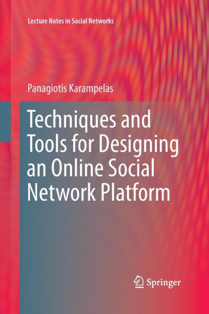 Techniques and Tools for Designing an Online Social Network Platform, Paperback / softback Book