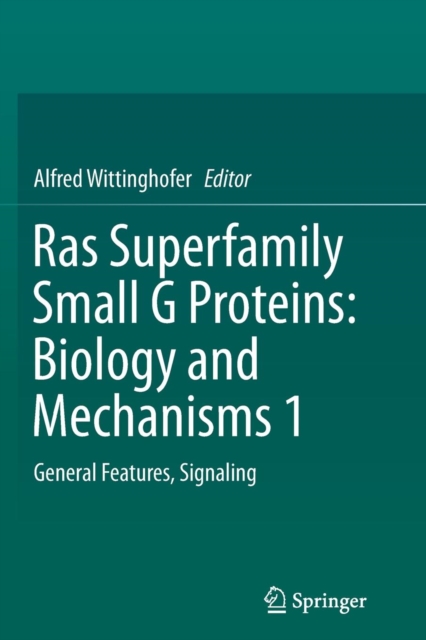 Ras Superfamily Small G Proteins: Biology and Mechanisms 1 : General Features, Signaling, Paperback / softback Book