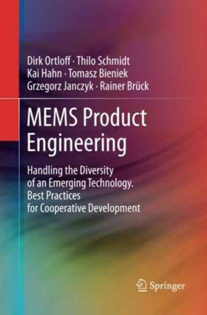 MEMS Product Engineering : Handling the Diversity of an Emerging Technology. Best Practices for Cooperative Development, Paperback / softback Book