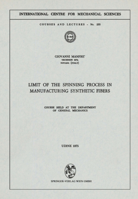 Limit of the Spinning Process in Manufacturing Synthetic Fibers : Course Held at the Department of General Mechanics, PDF eBook