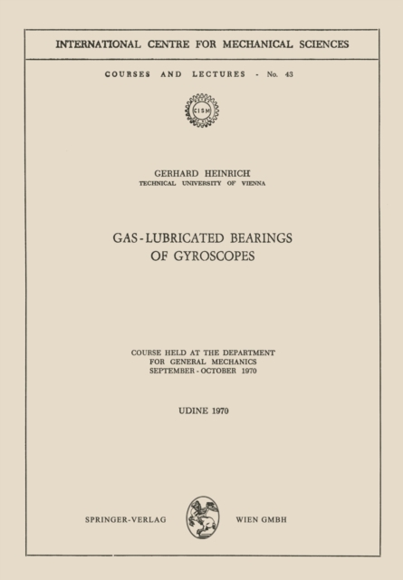Gas-Lubricated Bearings of Gyroscopes : Course Held at the Department for General Mechanics, September - October 1970, PDF eBook