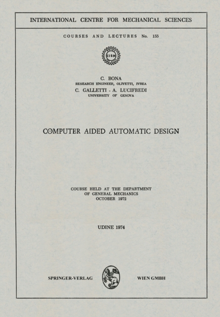 Computer Aided Automatic Design : Course held at the Department of General Mechanics, October 1972, PDF eBook