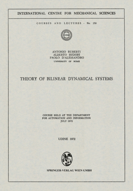 Theory of Bilinear Dynamical Systems : Course Held at the Department for Automation and Information July 1972, PDF eBook
