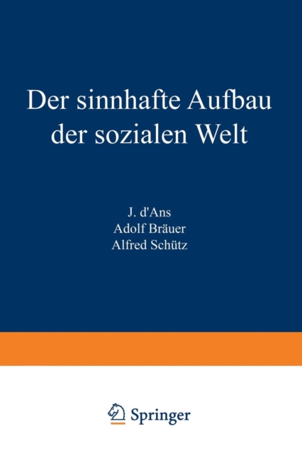 Der Sinnhafte Aufbau Der Sozialen Welt : Eine Einleitung in Die Verstehende Soziologie, Paperback / softback Book