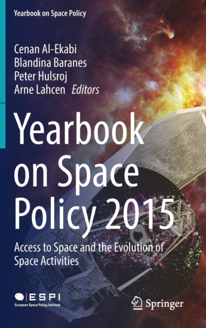 Yearbook on Space Policy 2015 : Access to Space and the Evolution of Space Activities, Hardback Book