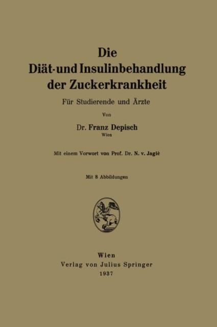 Die Diat- Und Insulinbehandlung Der Zuckerkrankheit : Fur Studierende Und AErzte, Paperback / softback Book