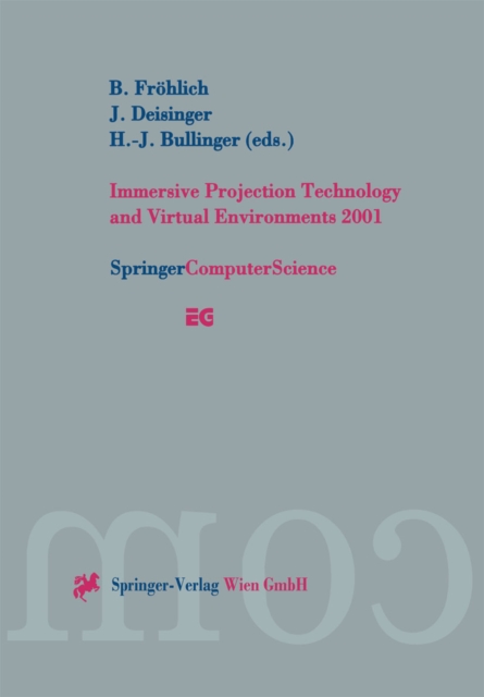 Immersive Projection Technology and Virtual Environments 2001 : Proceedings of the Eurographics Workshop in Stuttgart, Germany, May 16-18, 2001, PDF eBook