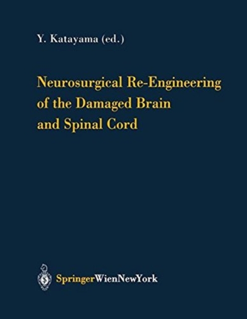 Neurosurgical Re-Engineering of the Damaged Brain and Spinal Cord, Paperback / softback Book