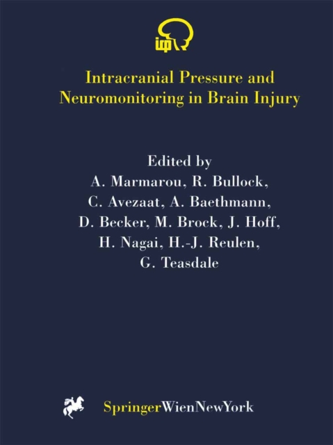 Intracranial Pressure and Neuromonitoring in Brain Injury : Proceedings of the Tenth International ICP Symposium, Williamsburg, Virginia, May 25-29, 1997, Paperback / softback Book