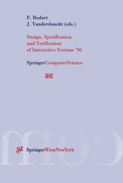 Design, Specification and Verification of Interactive Systems '96 : Proceedings of the Eurographics Workshop in Namur, Belgium, June 5-7, 1996, PDF eBook