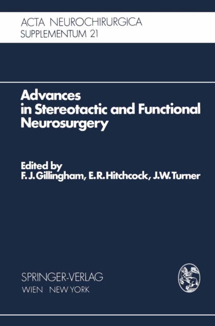 Advances in Stereotactic and Functional Neurosurgery : Proceedings of the 1st Meeting of the European Society for Stereotactic and Functional Neurosurgery, Edinburgh 1972, PDF eBook
