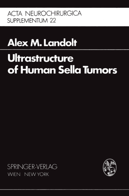 Ultrastructure of Human Sella Tumors : Correlations of Clinical Findings and Morphology, PDF eBook