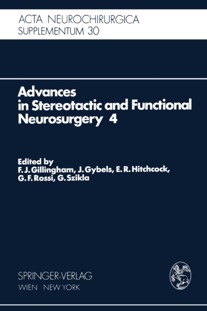 Advances in Stereotactic and Functional Neurosurgery 4 : Proceedings of the 4th Meeting of the European Society for Stereotactic and Functional Neurosurgery, Paris 1979, PDF eBook