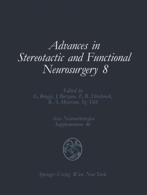 Advances in Stereotactic and Functional Neurosurgery 8 : Proceedings of the 8th Meeting of the European Society for Stereotactic and Functional Neurosurgery, Budapest 1988, PDF eBook