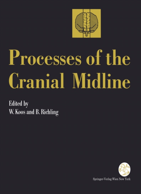 Processes of the Cranial Midline : International Symposium Vienna, Austria, May 21-25, 1990, PDF eBook