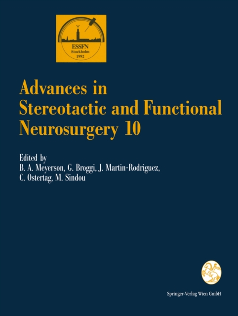 Advances in Stereotactic and Functional Neurosurgery 10 : Proceedings of the 10th Meeting of the European Society for Stereotactic and Functional Neurosurgery Stockholm 1992, PDF eBook