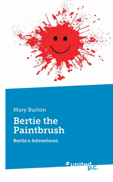 Bertie the Paintbrush : Bertie's Adventures, Paperback Book