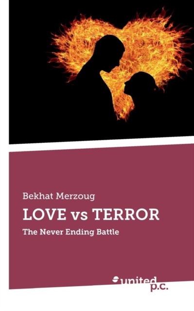 Love vs Terror : The Never Ending Battle, Paperback / softback Book