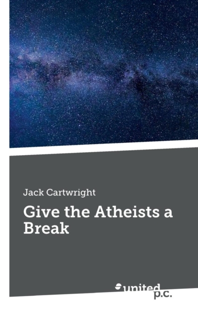 Give the Atheists a Break, Paperback / softback Book