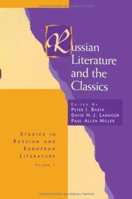 Russian Literature and the Classics, Hardback Book