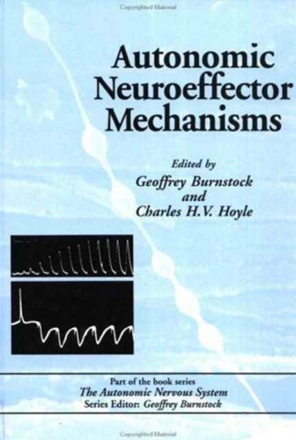 Autonomic Neuroeffector Mechanisms, Hardback Book
