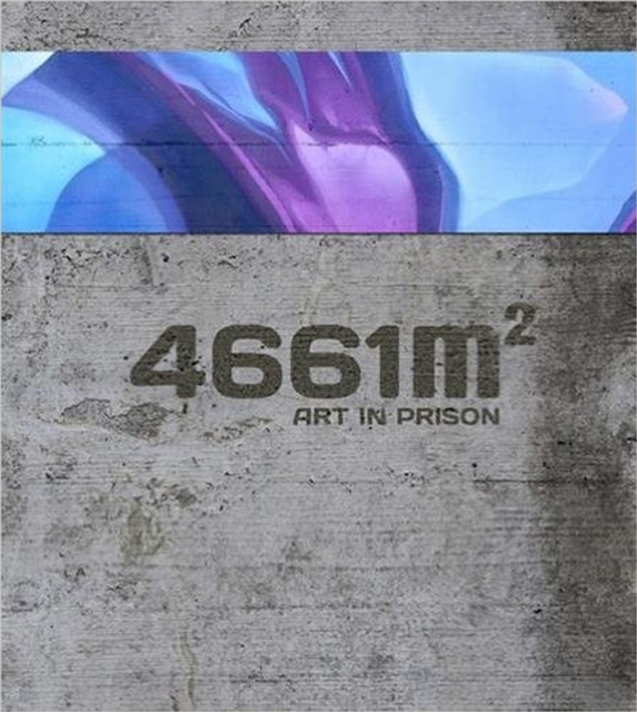 4661 m2 : Art in Prison, Hardback Book