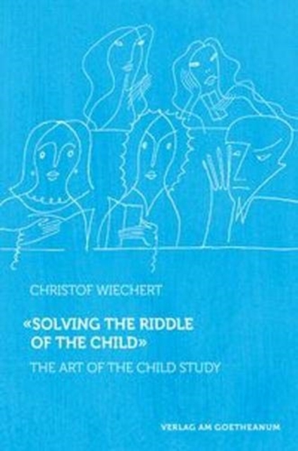 Solving the Riddle of the Child : The Art of Child Study, Paperback / softback Book