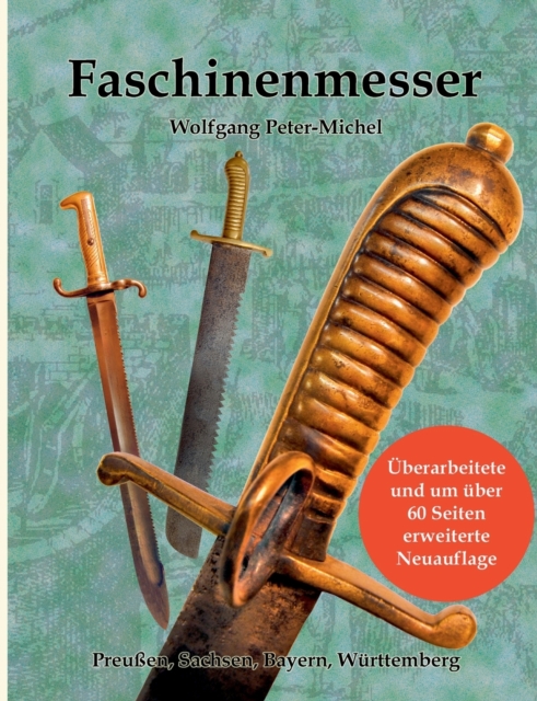 Faschinenmesser : Preussen, Sachsen, Bayern, Wurttemberg, Paperback / softback Book