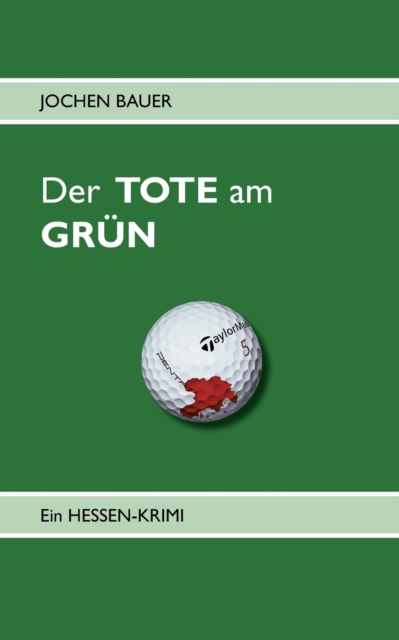 Der TOTE am GRUEN : Ein Hessen-Krimi, Paperback / softback Book
