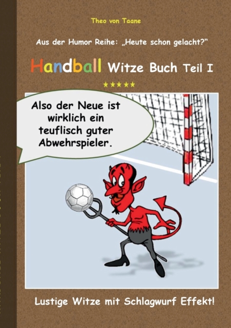 Handball Witze Buch - Teil I : Lustige Witze mit Schlagwurf Effekt!, Paperback / softback Book