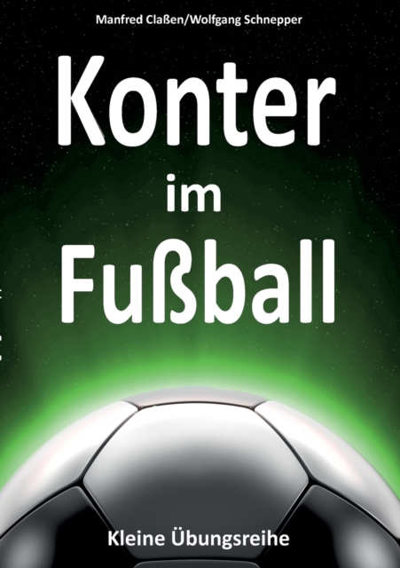 Konter im Fussball : Kleine UEbungsreihe, Paperback / softback Book