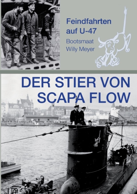 Der Stier von Scapa Flow : Feindfahrten auf U 47, Paperback / softback Book