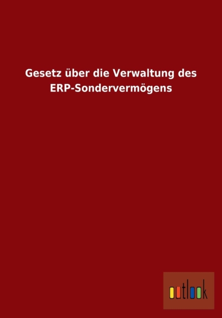 Gesetz uber die Verwaltung des ERP-Sondervermoegens, Paperback / softback Book
