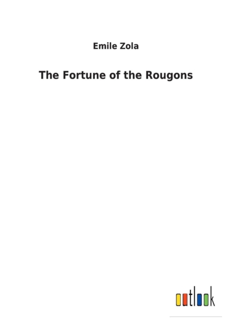 The Fortune of the Rougons, Paperback / softback Book