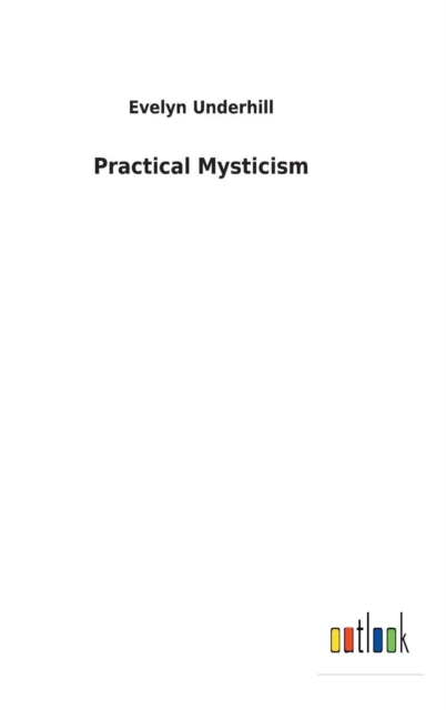 Practical Mysticism, Hardback Book