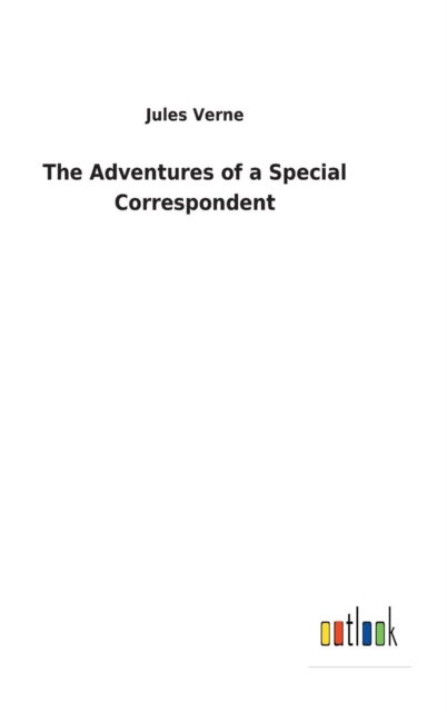 The Adventures of a Special Correspondent, Hardback Book