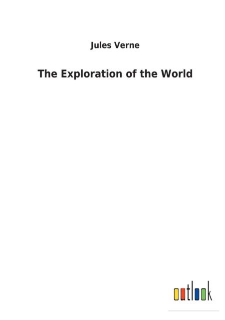 The Exploration of the World, Paperback / softback Book