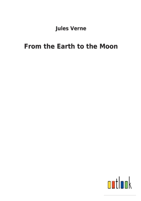 From the Earth to the Moon, Paperback / softback Book