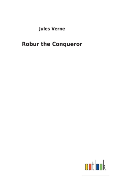 Robur the Conqueror, Hardback Book