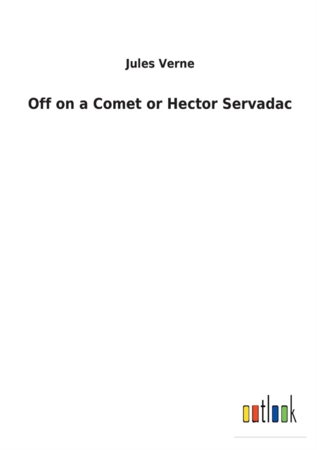 Off on a Comet or Hector Servadac, Paperback / softback Book