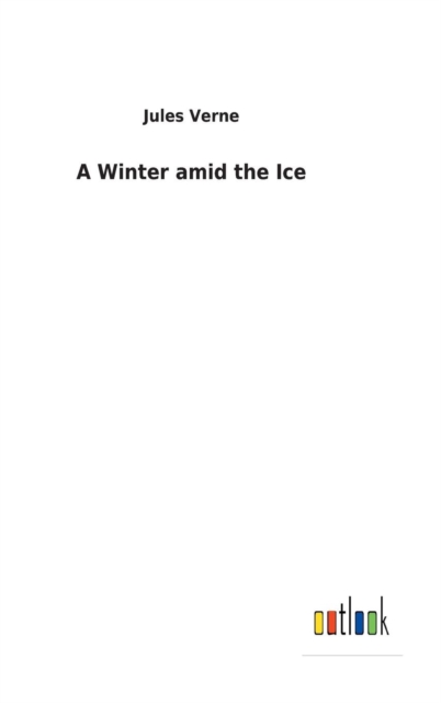 A Winter Amid the Ice, Hardback Book