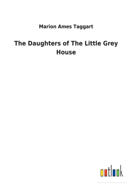 The Daughters of the Little Grey House, Paperback / softback Book