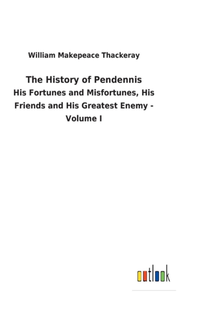 The History of Pendennis, Hardback Book