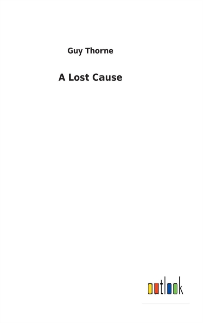 A Lost Cause, Hardback Book