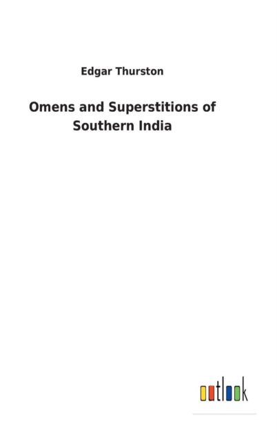 Omens and Superstitions of Southern India, Hardback Book