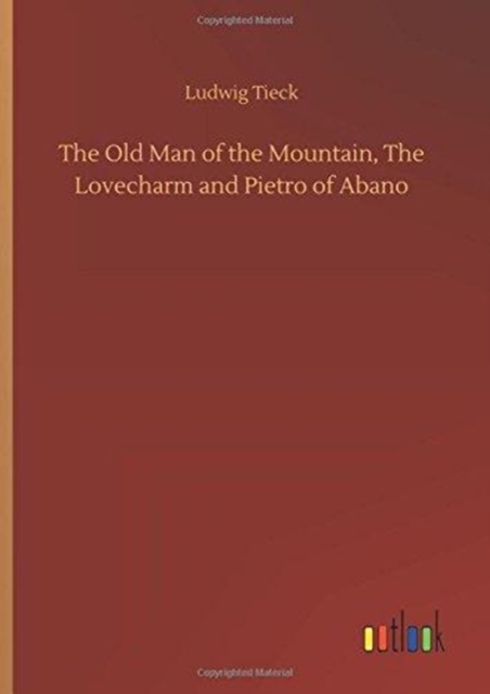 The Old Man of the Mountain, the Lovecharm and Pietro of Abano, Hardback Book