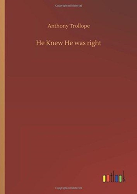 He Knew He Was Right, Hardback Book