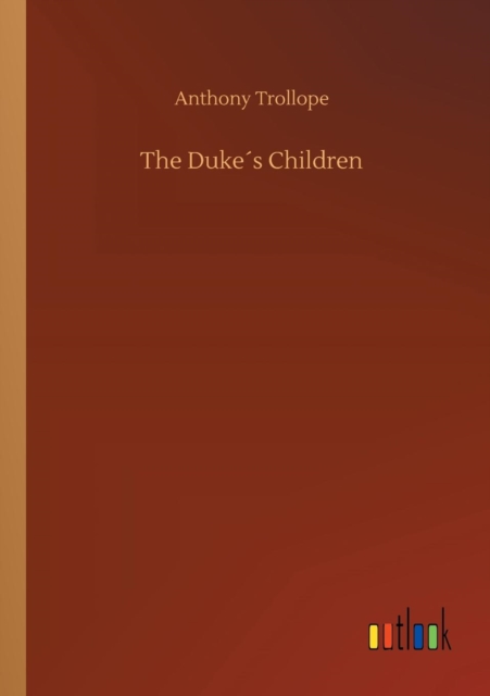 The Duke's Children, Paperback / softback Book